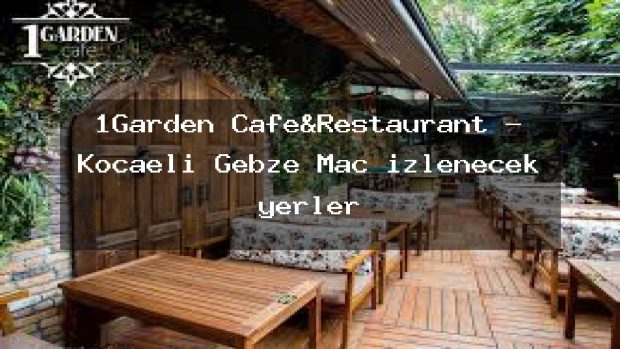 1Garden Cafe&Restaurant – Kocaeli Gebze Maç izlenecek yerler