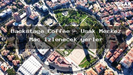 Backstage Coffee – Uşak Merkez Maç izlenecek yerler