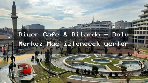 Biyer Cafe & Bilardo – Bolu Merkez Maç izlenecek yerler