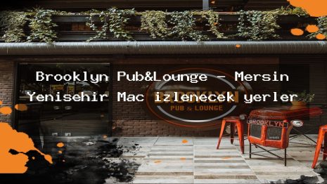 Brooklyn Pub&Lounge – Mersin Yenişehir Maç izlenecek yerler