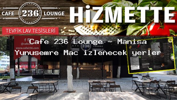 Cafe 236 Lounge – Manisa Yunusemre Maç izlenecek yerler