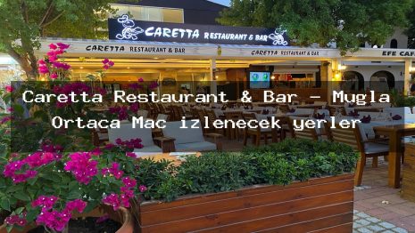 Caretta Restaurant & Bar – Muğla Ortaca Maç izlenecek yerler