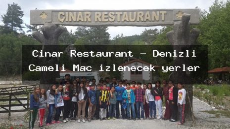 Çınar Restaurant – Denizli Çameli Maç izlenecek yerler