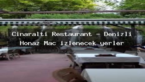 Çınaraltı Restaurant – Denizli Honaz Maç izlenecek yerler