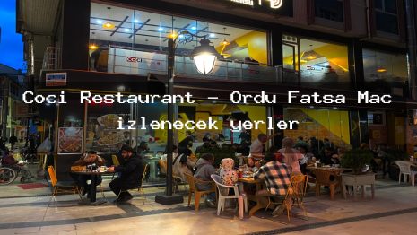 Coci Restaurant – Ordu Fatsa Maç izlenecek yerler