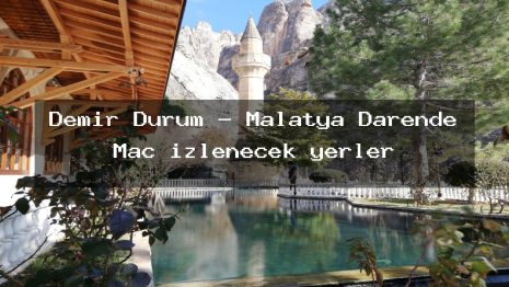 Demir Dürüm – Malatya Darende Maç izlenecek yerler