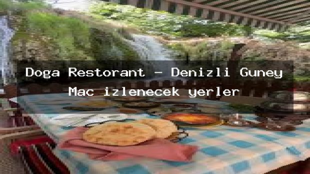 Doğa Restorant – Denizli Güney Maç izlenecek yerler