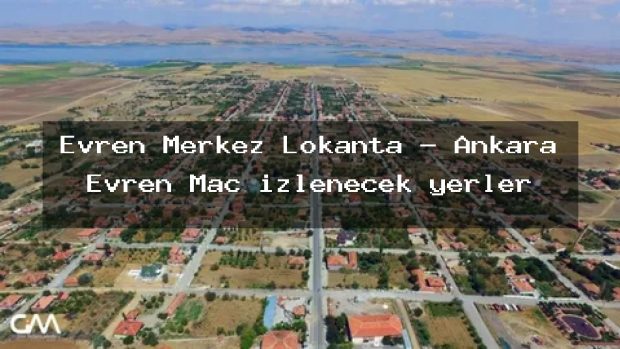 Evren Merkez Lokanta – Ankara Evren Maç izlenecek yerler