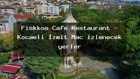 Fiskkos Cafe Restaurant – Kocaeli İzmit Maç izlenecek yerler