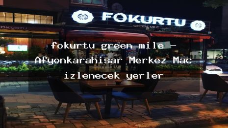 fokurtu green mile – Afyonkarahisar Merkez Maç izlenecek yerler