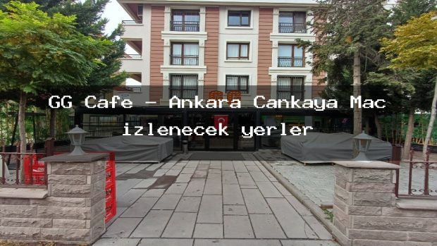 GG Cafe – Ankara Çankaya Maç izlenecek yerler