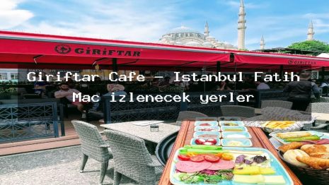 Giriftar Cafe – İstanbul Fatih Maç izlenecek yerler
