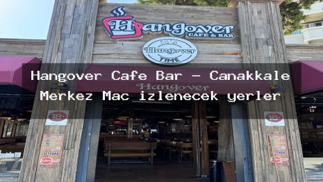 Hangover Cafe Bar – Çanakkale Merkez Maç izlenecek yerler