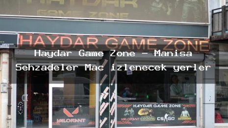 Haydar Game Zone – Manisa Şehzadeler Maç izlenecek yerler