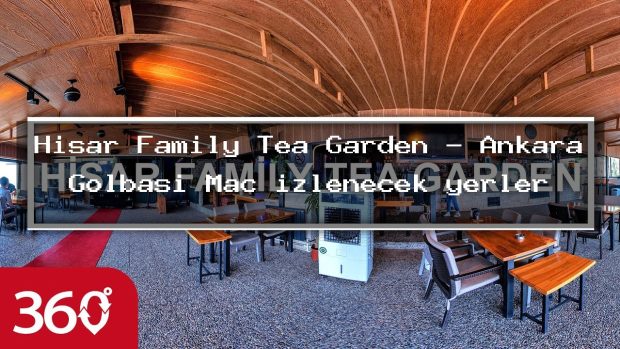 Hisar Family Tea Garden – Ankara Gölbaşı Maç izlenecek yerler