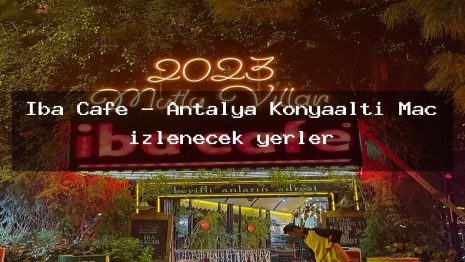İba Cafe – Antalya Konyaaltı Maç izlenecek yerler