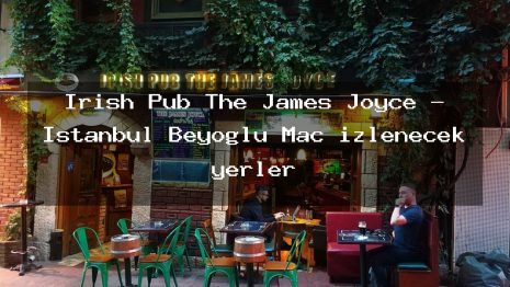Irish Pub The James Joyce – İstanbul Beyoğlu Maç izlenecek yerler