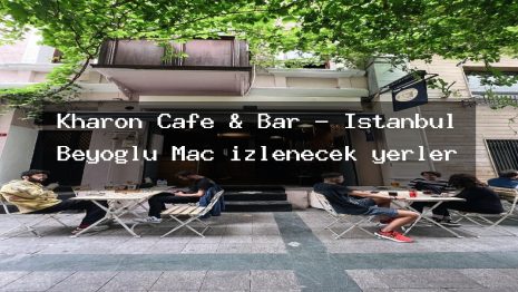 Kharon Cafe & Bar – İstanbul Beyoğlu Maç izlenecek yerler