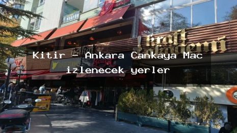 Kıtır – Ankara Çankaya Maç izlenecek yerler