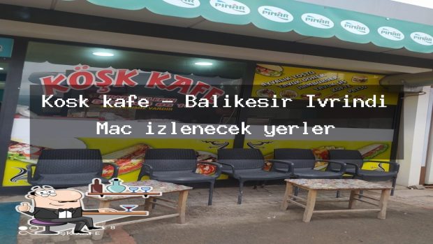Köşk kafe – Balıkesir İvrindi Maç izlenecek yerler
