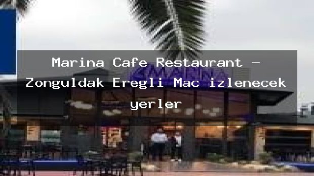 Marina Cafe Restaurant – Zonguldak Ereğli Maç izlenecek yerler