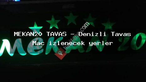 MEKAN20 TAVAS – Denizli Tavas Maç izlenecek yerler