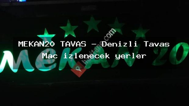 MEKAN20 TAVAS – Denizli Tavas Maç izlenecek yerler