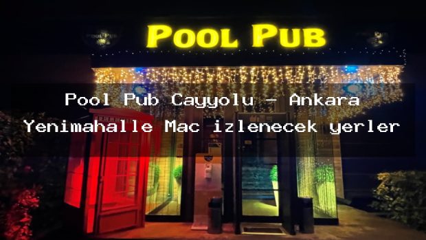 Pool Pub Çayyolu – Ankara Yenimahalle Maç izlenecek yerler