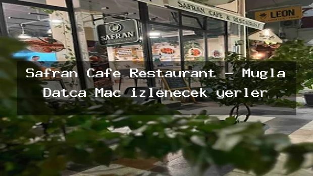 Safran Cafe Restaurant – Muğla Datça Maç izlenecek yerler