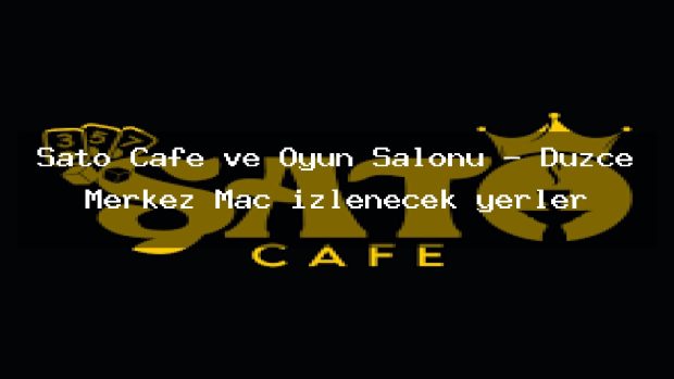 Şato Cafe ve Oyun Salonu – Düzce Merkez Maç izlenecek yerler