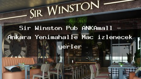 Sir Winston Pub ANKAmall – Ankara Yenimahalle Maç izlenecek yerler