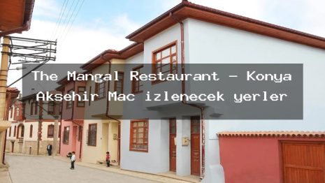 The Mangal Restaurant – Konya Akşehir Maç izlenecek yerler