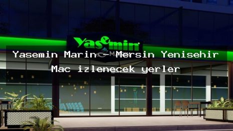 Yasemin Marin – Mersin Yenişehir Maç izlenecek yerler