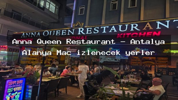 Anna Queen Restaurant – Antalya Alanya Maç izlenecek yerler
