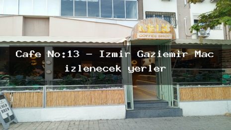 Cafe No:13 – İzmir Gaziemir Maç izlenecek yerler