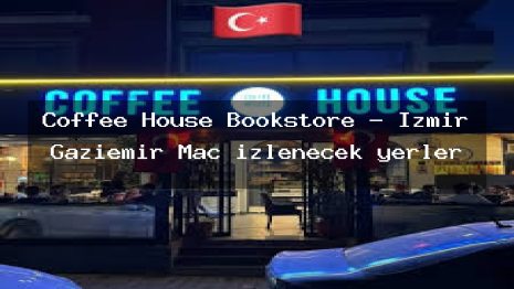 Coffee House Bookstore – İzmir Gaziemir Maç izlenecek yerler