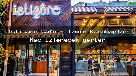 İstişare Cafe – İzmir Karabağlar Maç izlenecek yerler