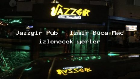 Jazzgır Pub – İzmir Buca Maç izlenecek yerler