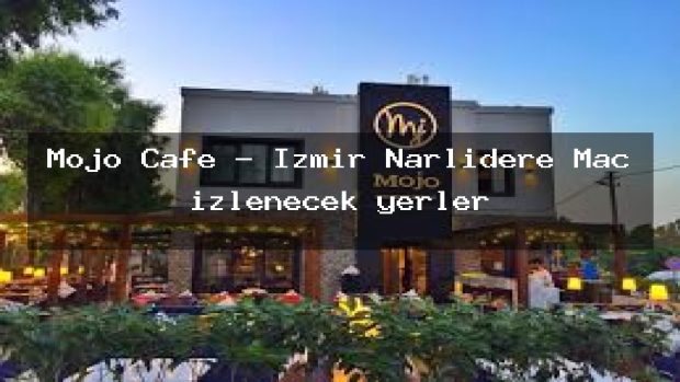 Mojo Cafe – İzmir Narlıdere Maç izlenecek yerler