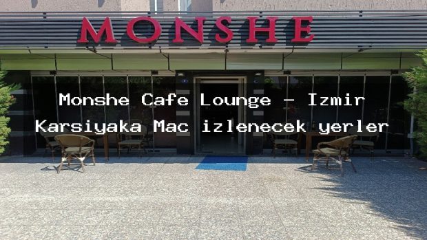 Monshe Cafe Lounge – İzmir Karşıyaka Maç izlenecek yerler