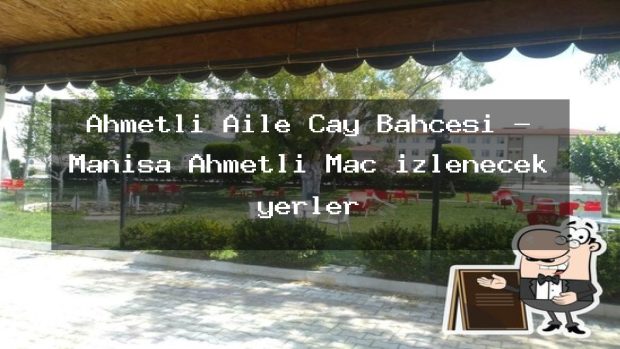Ahmetli Aile Çay Bahçesi – Manisa Ahmetli Maç izlenecek yerler